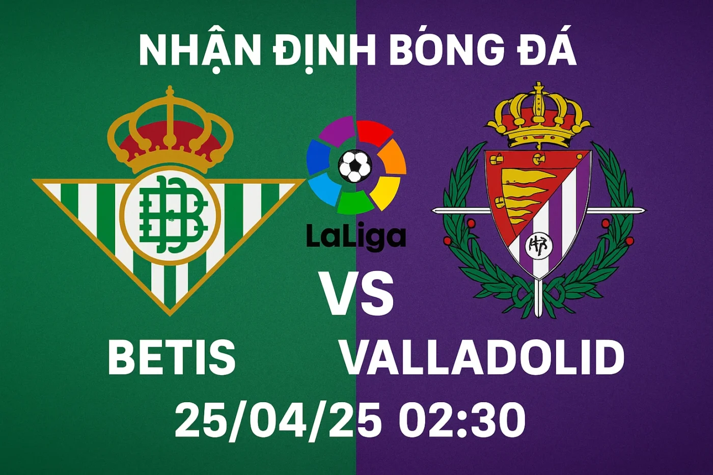 Soi kèo Betis vs Valladolid, 02h30 ngày 25/04/25