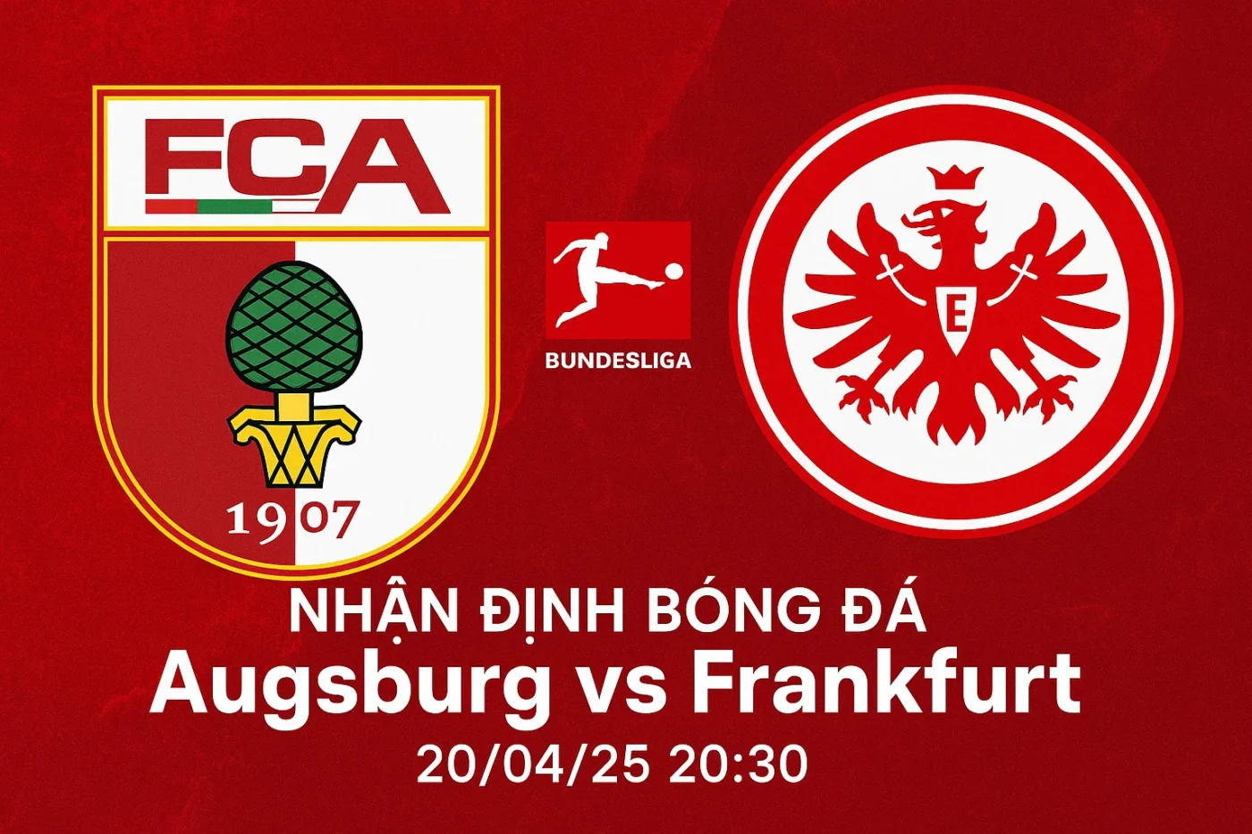 Nhận định bóng đá Augsburg vs Frankfurt, 20h30 ngày 20/04/25