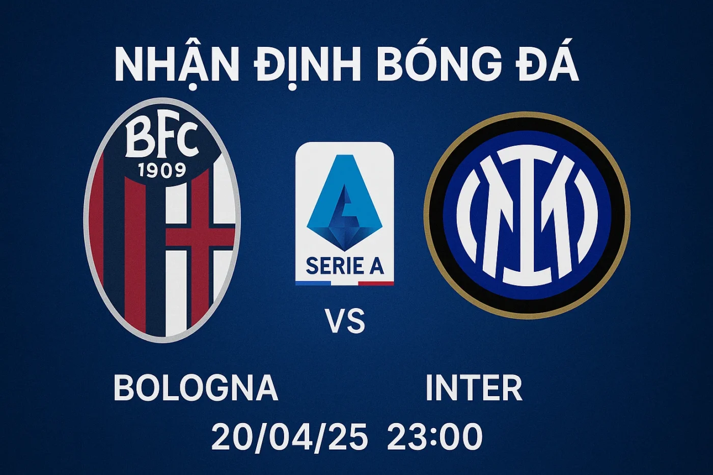 Nhận định bóng đá Bologna vs Inter Milan, 23h00 ngày 20/04/25