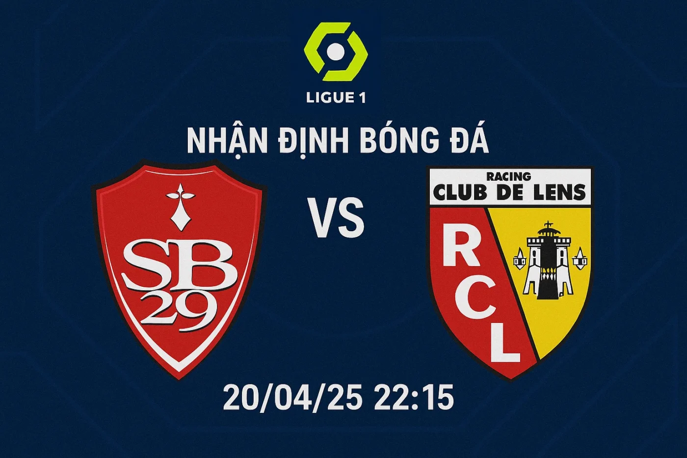 Nhận định bóng đá Brest vs Lens, 22h15 ngày 20/04/25