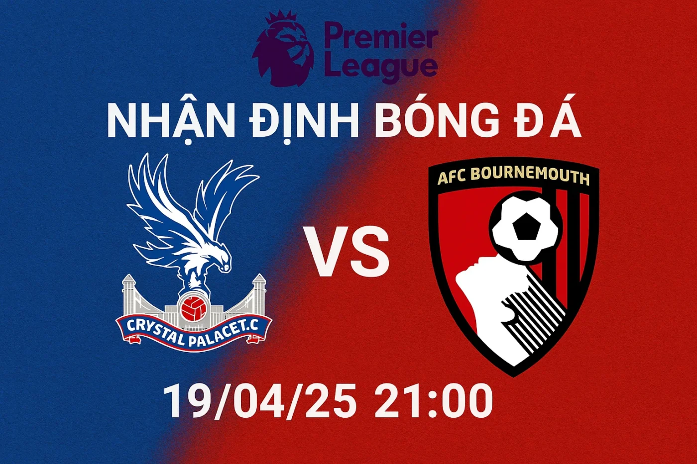 Nhận định bóng đá Crystal Palace vs Bournemouth, 21h00 ngày 19/04/25