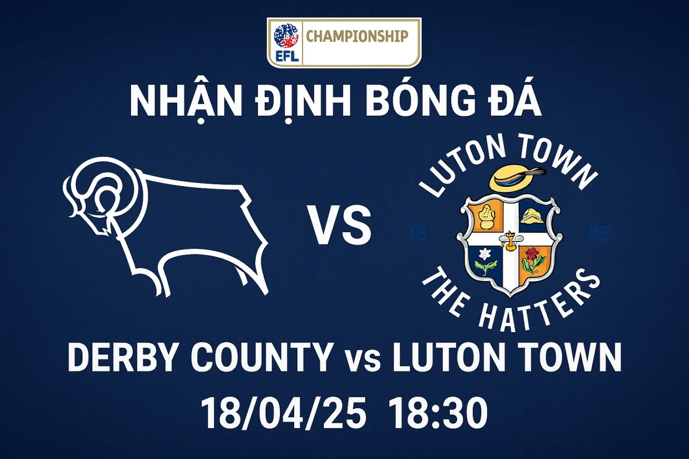 Nhận định bóng đá Derby County vs Luton Town, 18h30 ngày 18/04/25