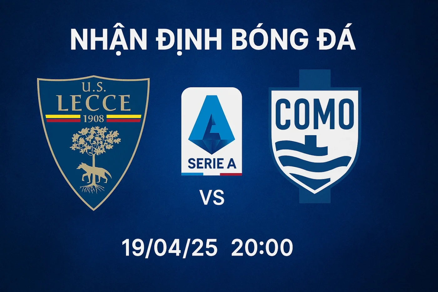 Nhận định bóng đá Lecce vs Como, 20h00 ngày 19/04/25