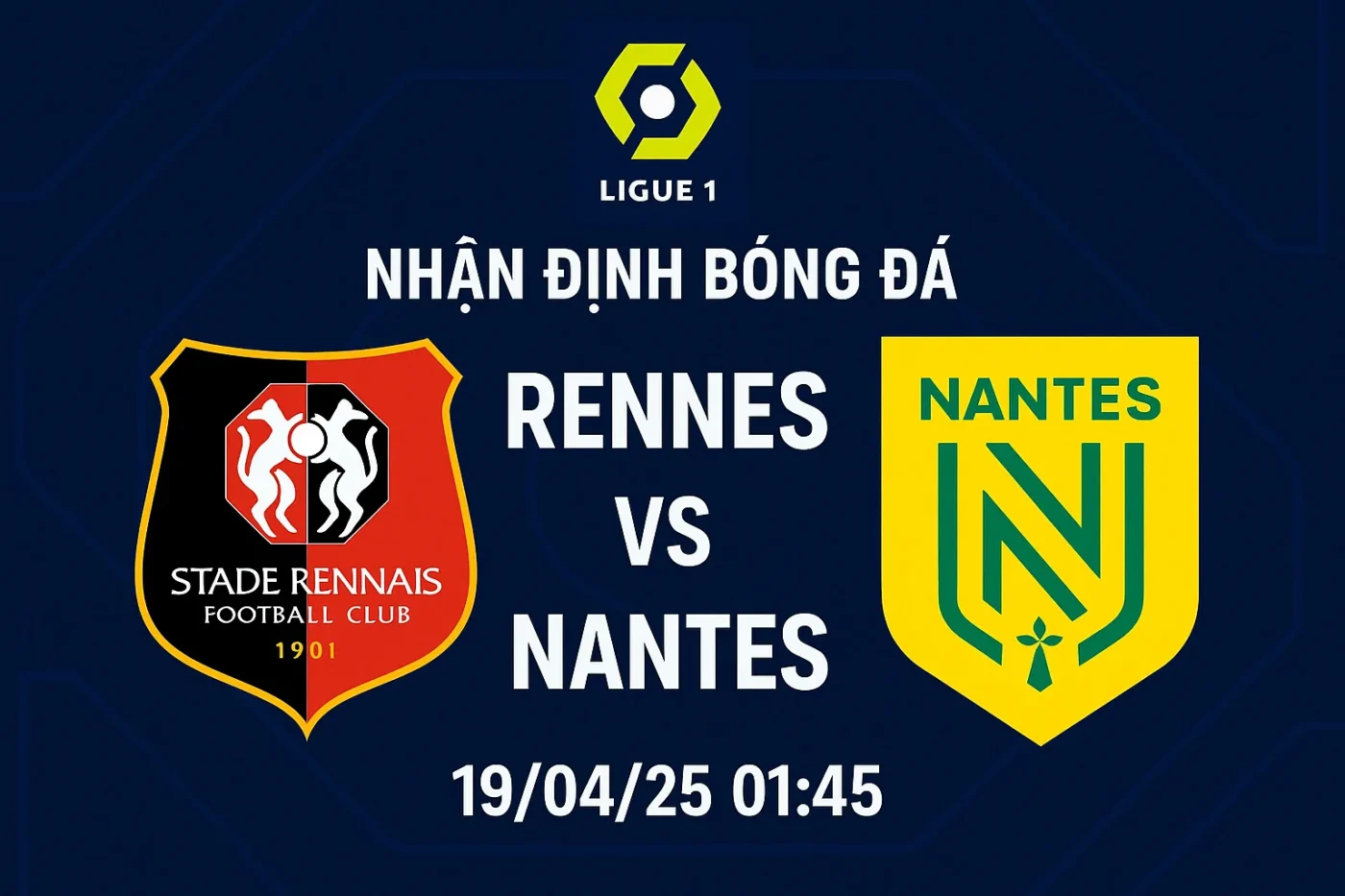 Nhận định bóng đá Rennes vs Nantes, 01h45 ngày 19/04/25