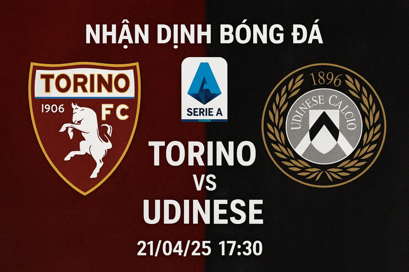 Nhận định bóng đá Torino vs Udinese, 17h30 ngày 21/04/25