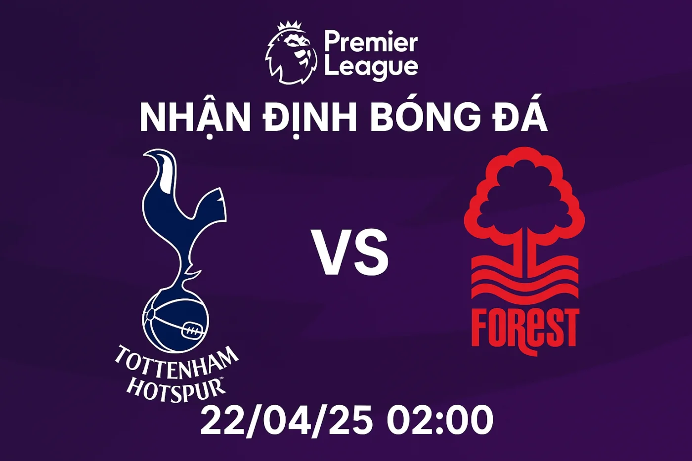 Nhận định bóng đá Tottenham vs Nottingham, 02h00 ngày 22/04/25