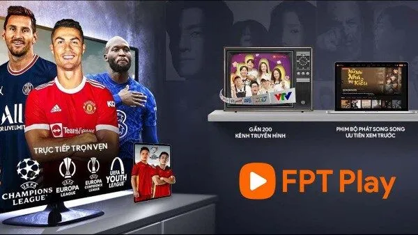 FPT Play là ứng dụng nổi tiếng cung cấp bản quyền phát sóng nhiều giải đấu lớn như Ngoại Hạng Anh