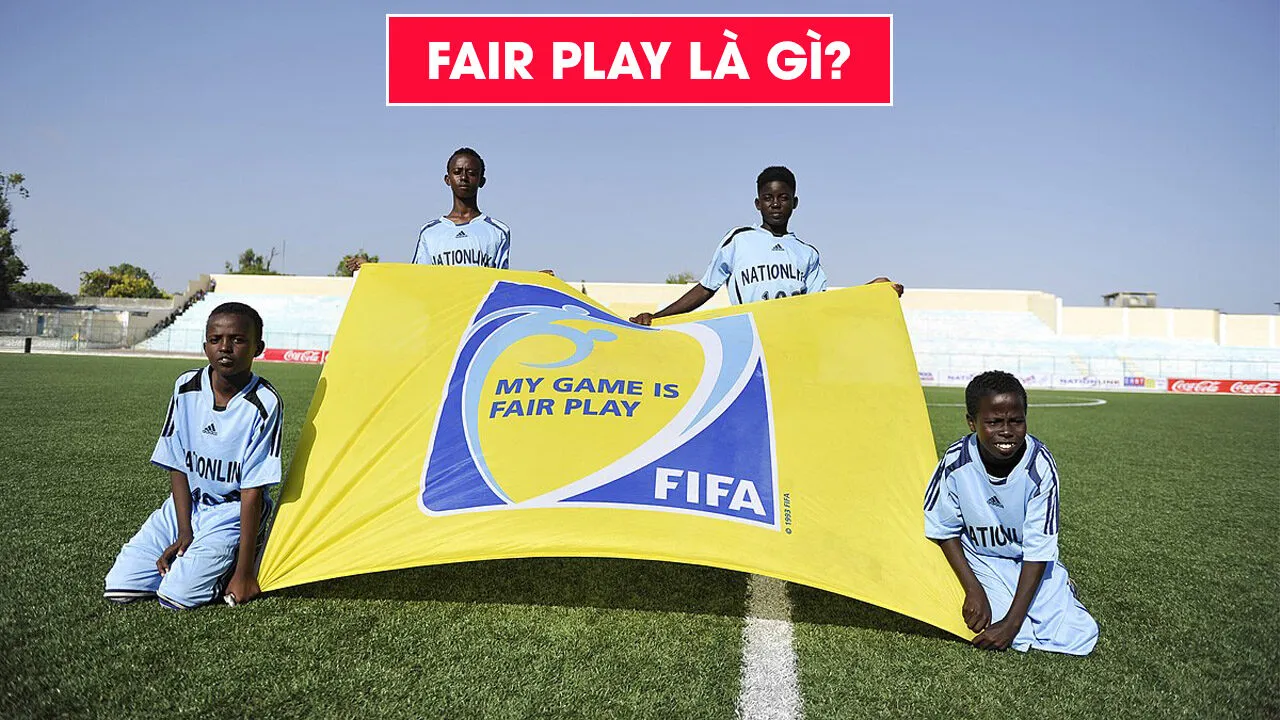 Khái niệm Fair Play trong bóng đá